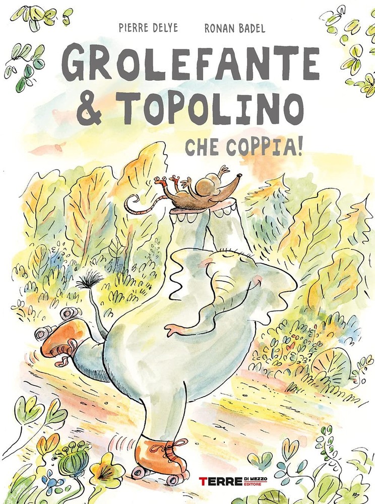 Pierre Delye Eleonora Armaroli Grolefante & Topolino. Che coppia! Ed (Hardback)