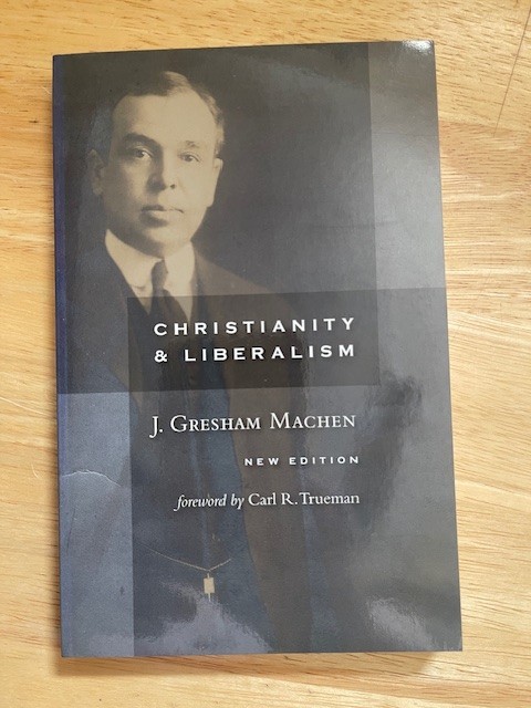 Christianity and Liberalism, New Ed. by J Gresham Machen: New
