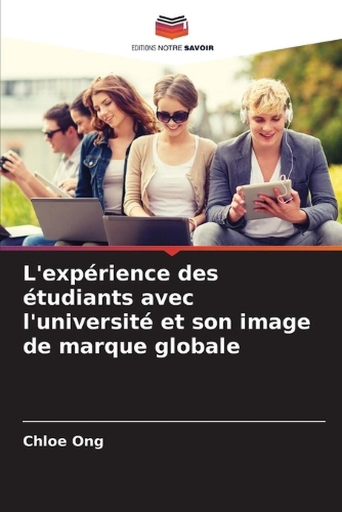L'exprience des tudiants avec l'universit et son image de marque globale by Chlo