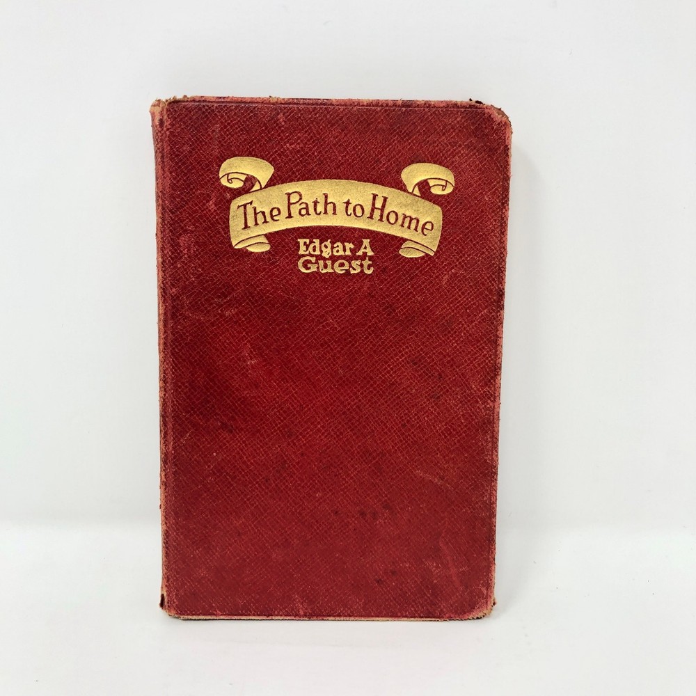 The Path to Home by Edgar A Guest 1st Ed Red Antique Reilly & Lee Red 1919 HC