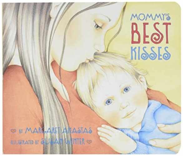 Mommy's Best Kisses - Board book, by Anastas Margaret - Very Good