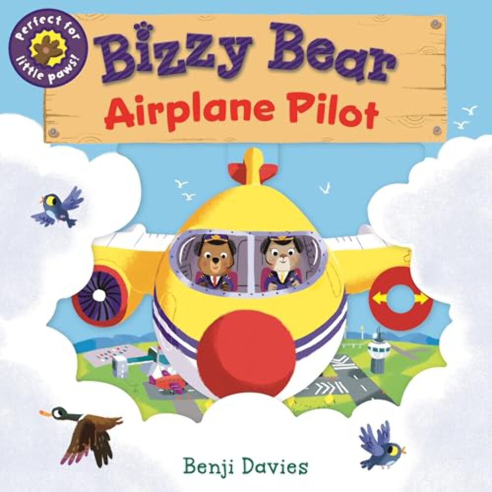 Bizzy Bear: Airplane Pilot: (Interactive Board Book about Aircraft Planes for To