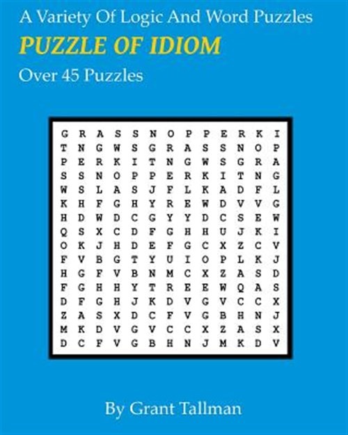 Puzzle of Idioms : Logic Puzzles, Paperback by Tallman, Grant, Like New Used,...