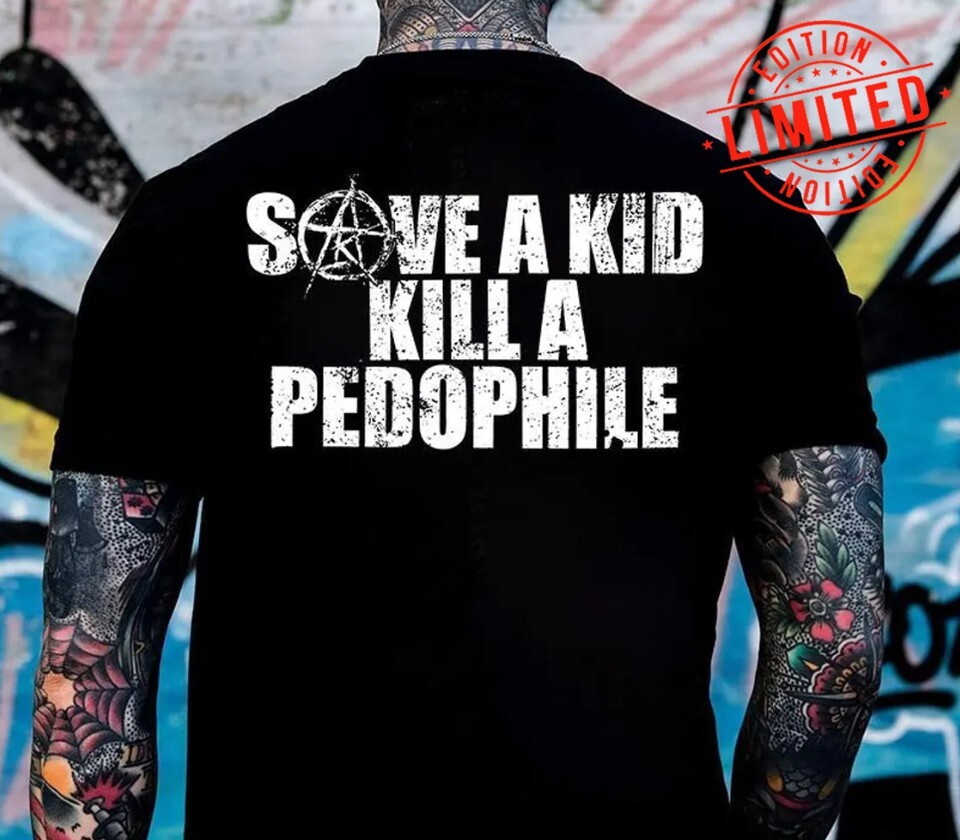 SAVE A KILL A PEDOPHILE T shirt FOR MEN TTY933