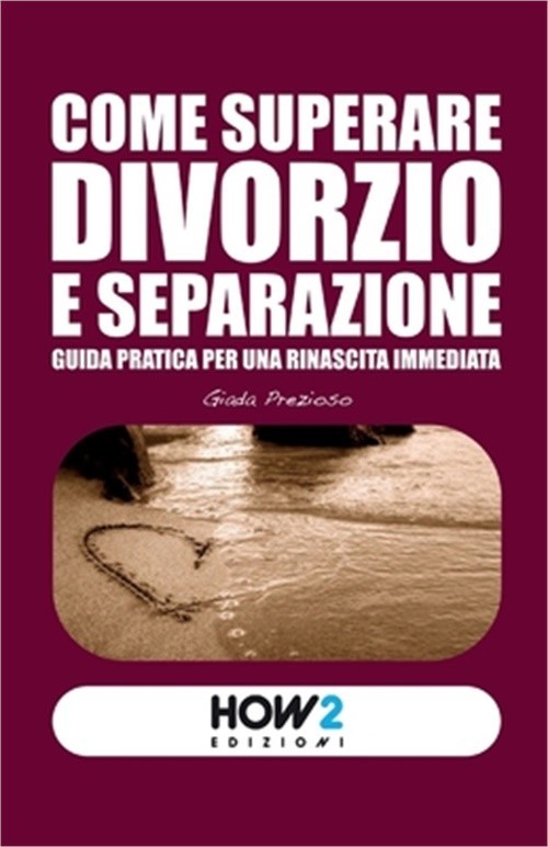 Come Superare Divorzio E Separazione: Guida pratica per una rinascita immediata