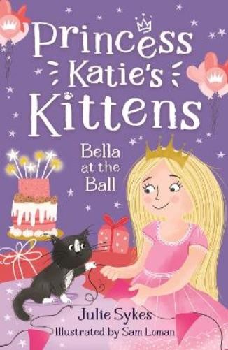 Julie Sykes Bella at the Ball (Princess Katie's Kittens 2) (Paperback)Another great item from Rarewaves USA | Free delivery!