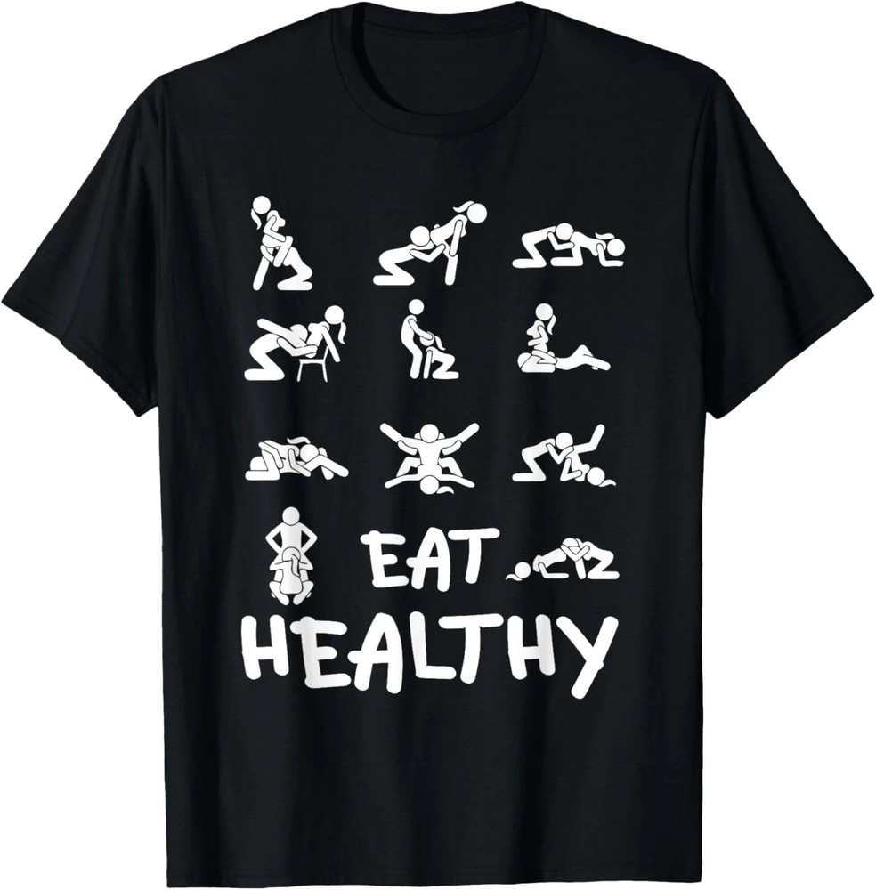 Funny Eat Healthy Dirty Adult Humor Saying Joke T-Shirt