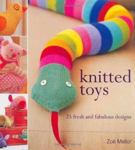 Knitted Toys: 25 Fresh & Fabulous - Paperback, by Mellor Zoe - Very Good x