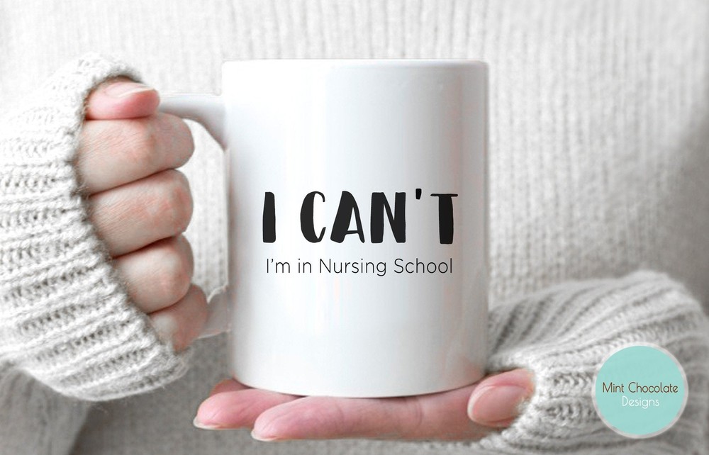 I Can't I'm In Nursing School Nursing School Student Gift Nursing Student Gift