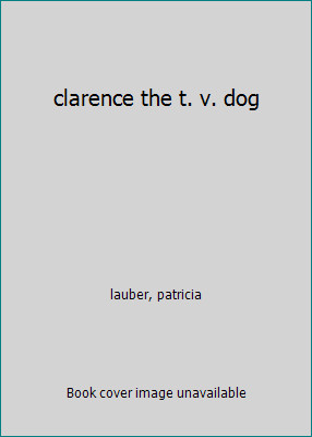 clarence the t. v. dog by lauber, patriciaby lauber, patricia | PB | Acceptable