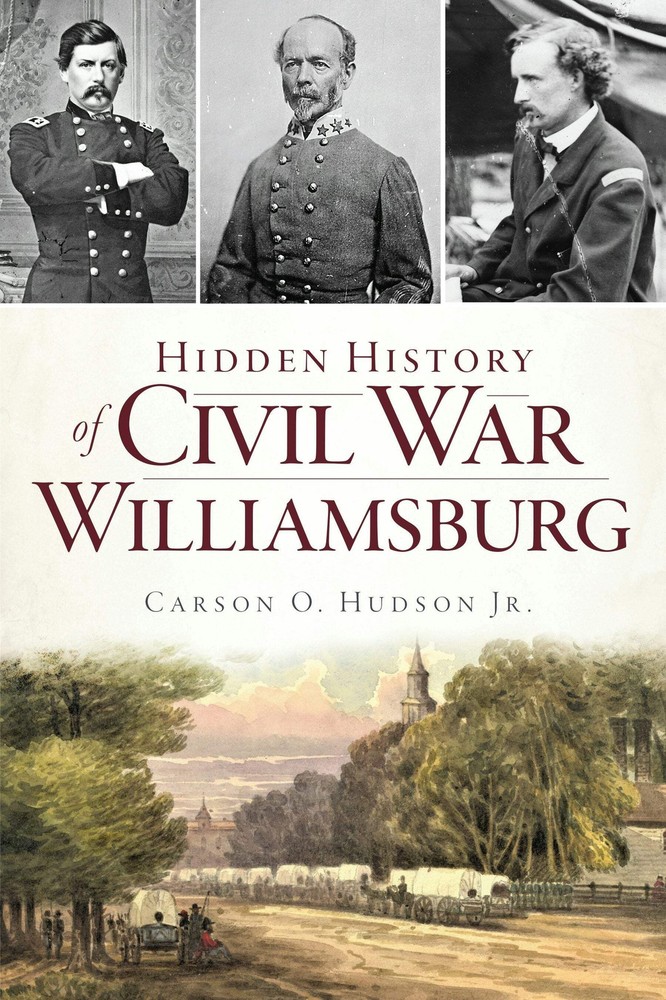 NEW The History Press Hidden History of Civil War Williamsburg, VA 9781467142939
