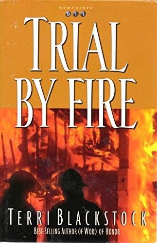 Trial by Fire (Newpointe 911 Series #4) by Terri Blackstock