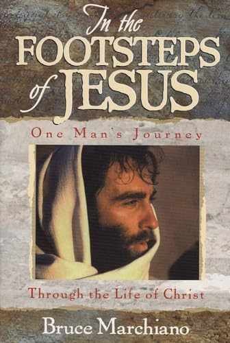 In the Footsteps of Jesus: One Man's - Paperback, by Marchiano Bruce - Very Good
