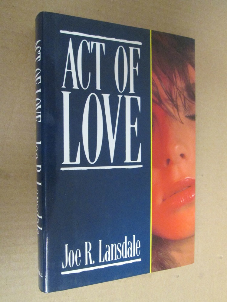 HORROR FICTION 1ST EDITION  Joe R Lansdale ACT OF LOVE Signed