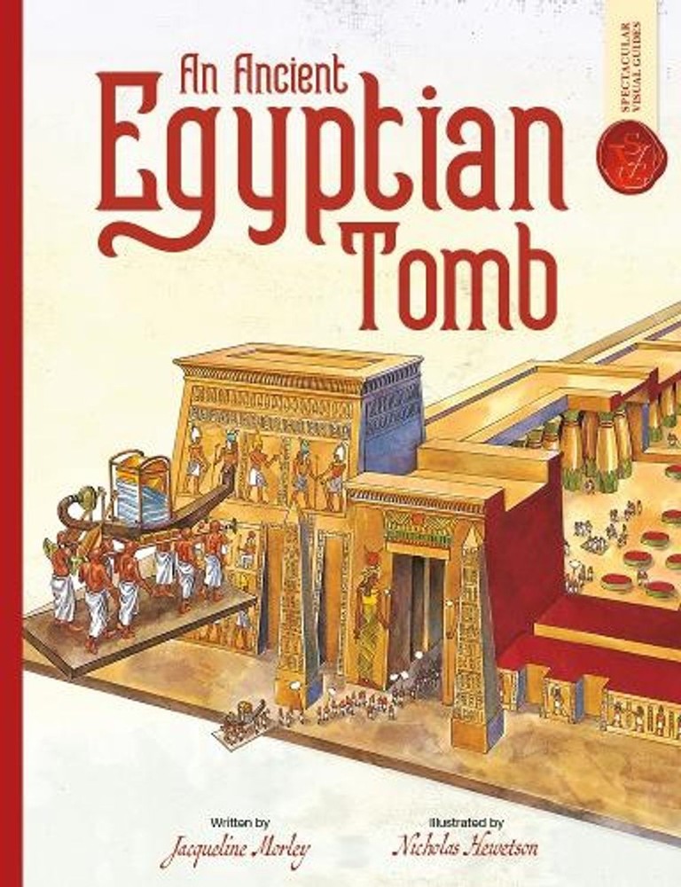 Ancient Egyptian Tomb: Spectacular Visual Guides by Jacqueline Morley (English)
