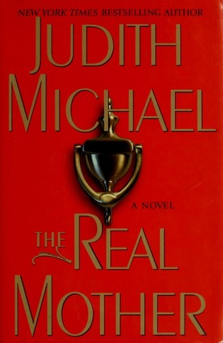 The Real Mother: A Novel by Michael, Judith, Good Book