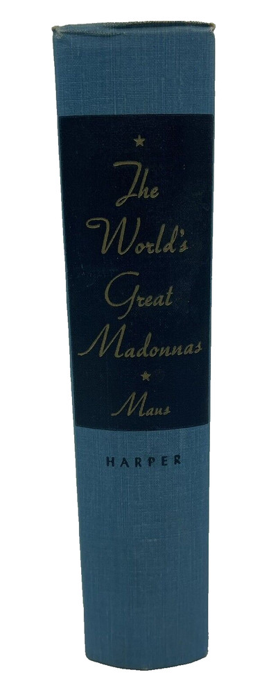 The World's Great Madonnas By Cynthia Pearl Maus 1947 Hardcover Book No DJ VTG