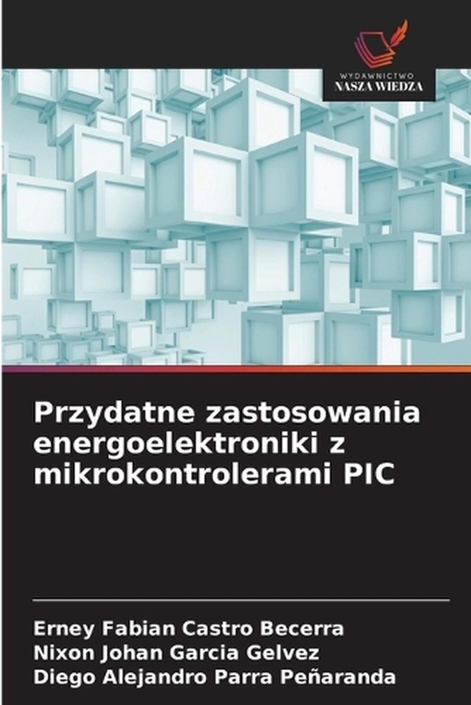 Przydatne zastosowania energoelektroniki z mikrokontrolerami PIC by Erney Fabian