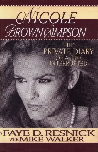 Nicole Brown Simpson: the Private Diary of a Life I... by Walker, Mike Paperback