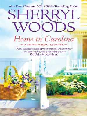 Home in Carolina Sweet Magnolias Hardcover by Sherryl Woods - Good Condition