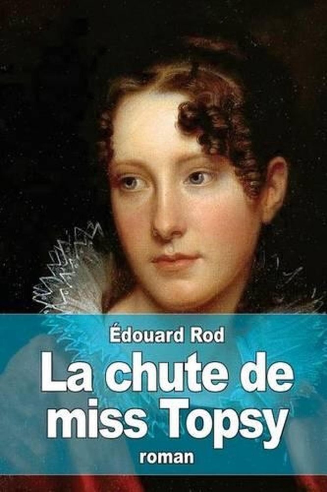 La chute de miss Topsy by ?douard Rod (French) Paperback Book