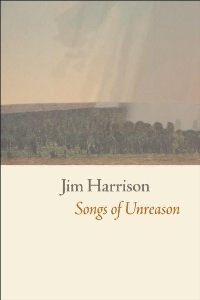 Songs of Unreason, Paperback by Harrison, Jim, Brand New, Free shipping in th...