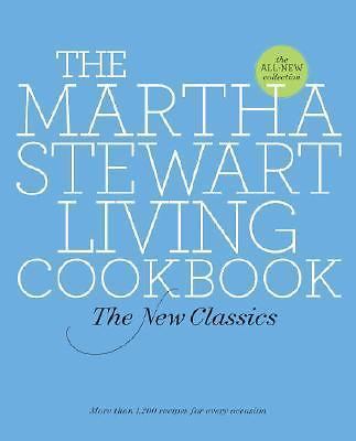Martha Stewart Living Cookbook : The New Classics by Martha Stewart Living ...