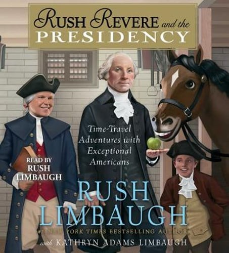 Rush Revere and the Presidency by Rush Limbaugh: Used Audiobook