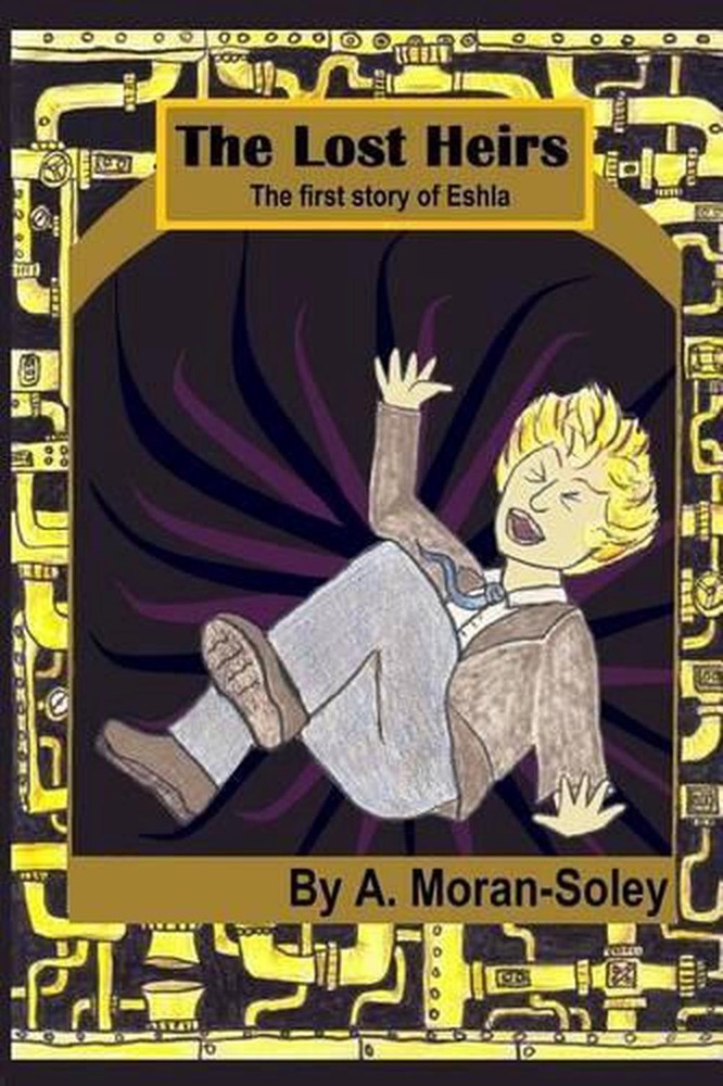 The Lost Heirs: The first story of Eshla by A. Moran-Soley (English) Paperback B