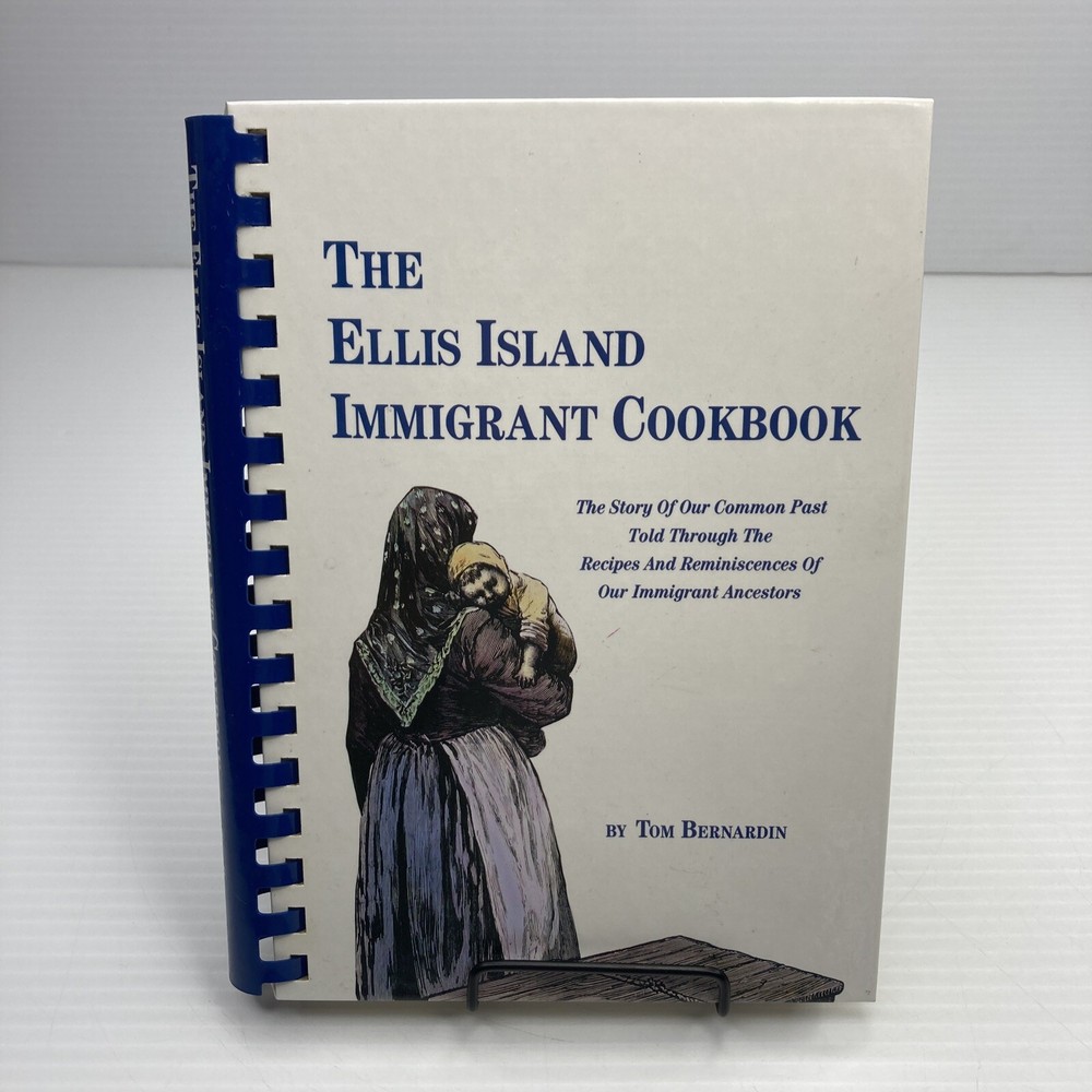 The Ellis Island Immigrant Cookbook Tom Bernardin Signed! 1993 Spiral Bound