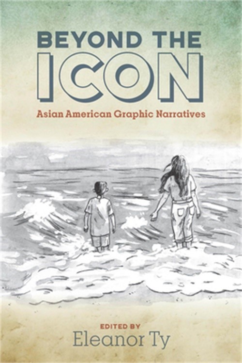 Beyond the Icon: Asian American Graphic Narratives (Paperback or Softback)