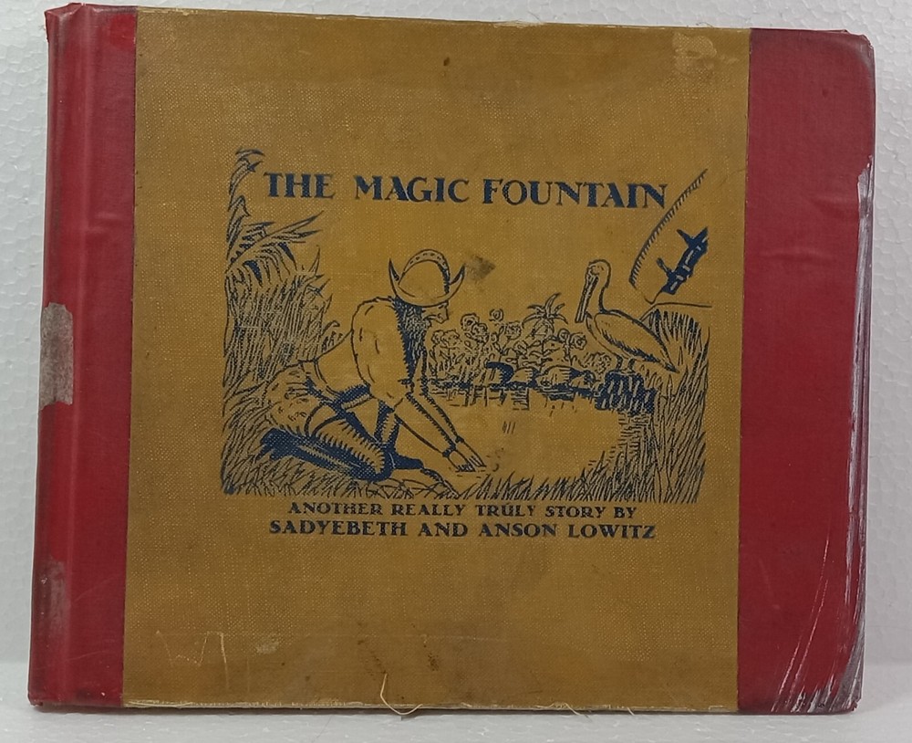 The Magic Fountain Another Truly Story by Sadyebeth & Anson Lowitz VTG 1935 HC