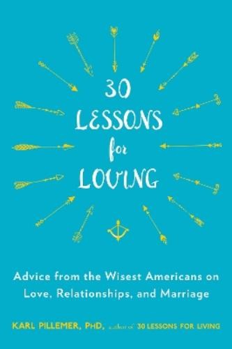Karl Pillemer 30 Lessons for Loving (Paperback)Another great item from Rarewaves USA | Free delivery!
