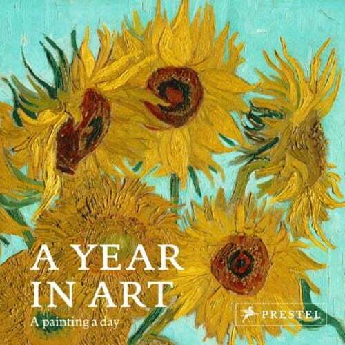 A Year In Art: A Painting A Day by Prestel: Used