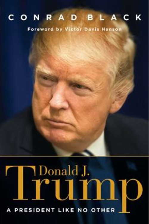 Donald J. Trump : A President Like No Other Hardcover Conrad BlacFree US Delivery | ISBN:1621577872