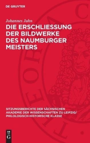 Johannes Jahn Die Erschliessung Der Bildwerke Des Naumburger Meisters (Hardback)Another great item from Rarewaves USA | Free delivery!