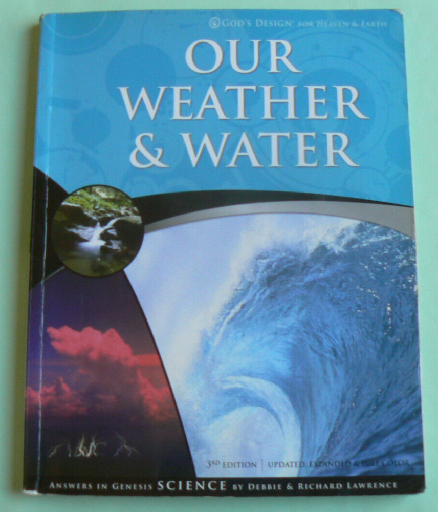 God's Design for Heaven & Earth,Our Weather & Water 3E AIG Science,2007 PB