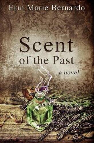 Scent of the Past - Paperback By Bernardo, Erin Marie - VERY GOOD