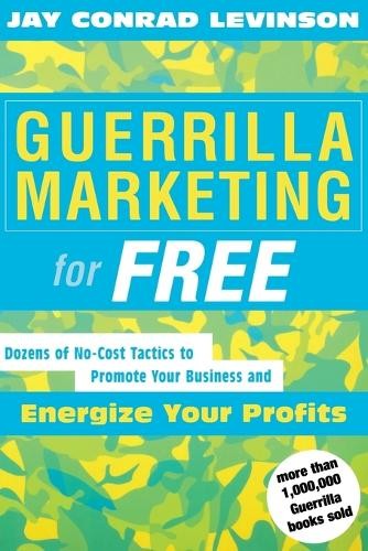 Guerrilla Marketing for Free: 100 N..., Levinson, Jay C