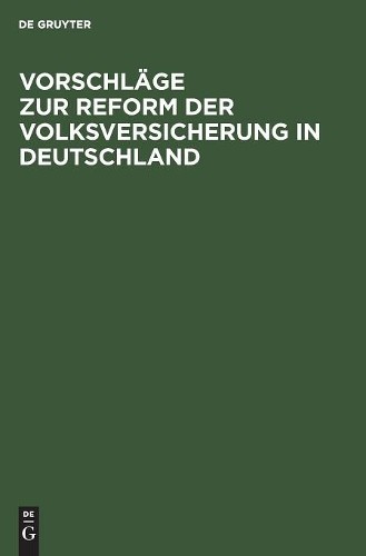 Vorschläge Zur Reform Der Volksversicherung in Deutschland (Hardback)