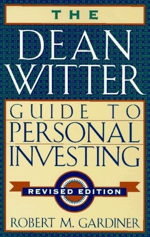 The Dean Witter Guide to Personal Investing by Gardiner, Robert M., Acceptable B