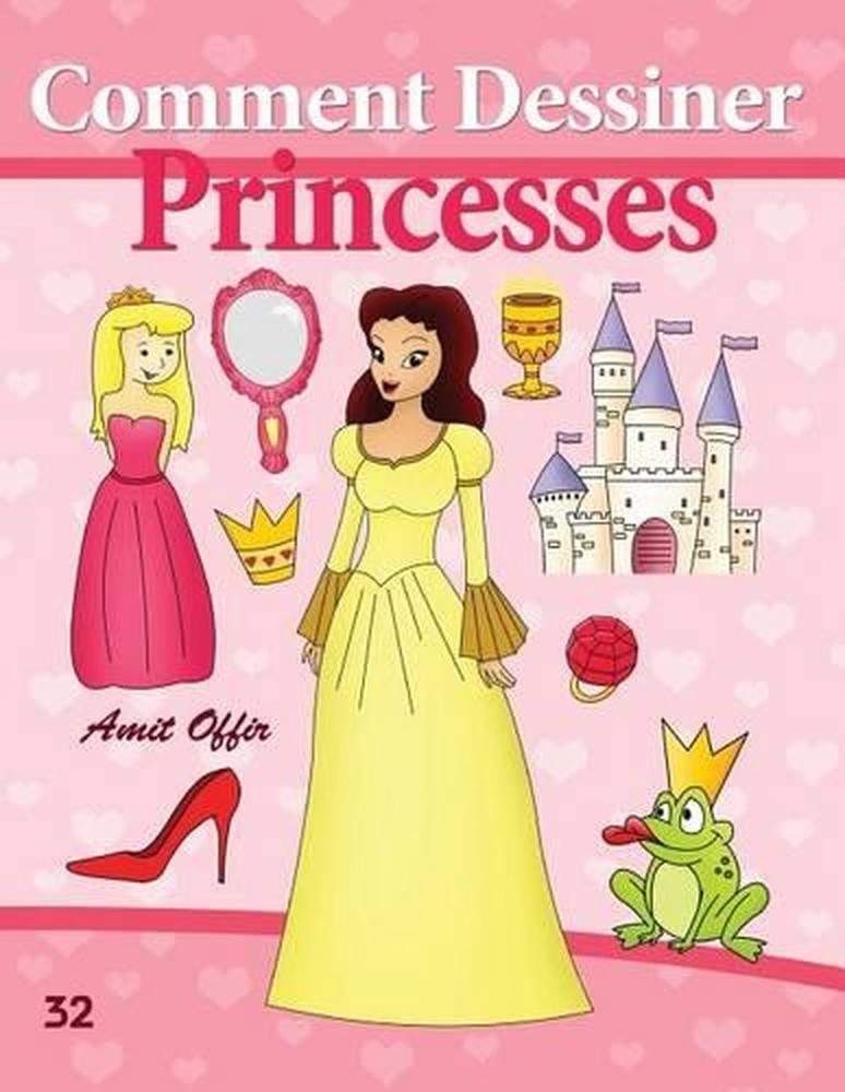 Comment Dessiner: Princesses: Livre de Dessin: Apprendre Dessiner by Amit Offir