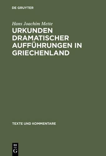 Hans Joachim Mette Urkunden Dramatischer Aufführungen in Griechenland (Hardback)