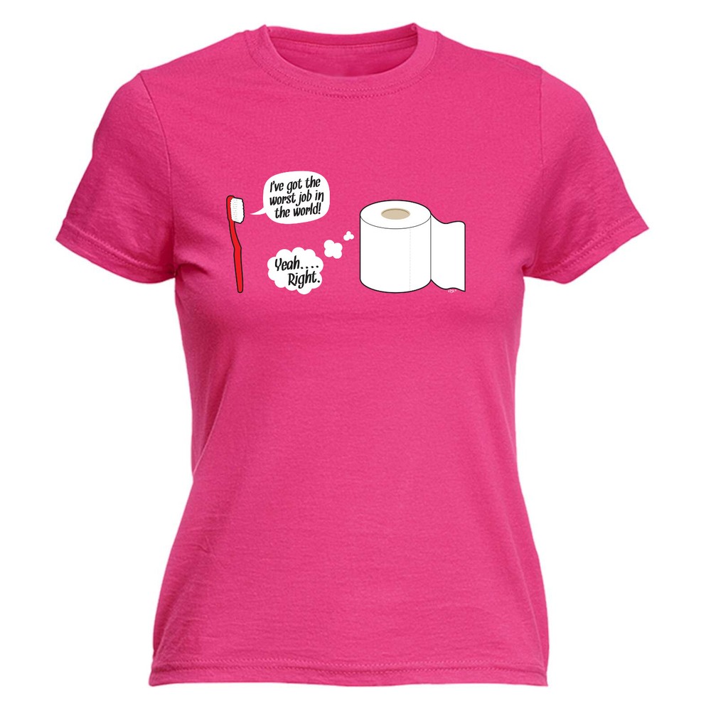 Ive Got The Worst Job In World - Womens T Shirt Funny T-Shirt Gift Novelty
