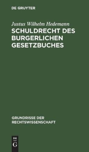 Justus Wilhelm Hedemann Schuldrecht Des Burgerlichen Gesetzbuches (Hardback)