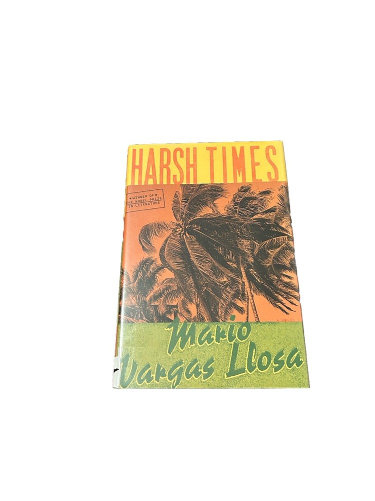 Harsh Times : A Novel by Mario Vargas Llosa 2021 Hardcover