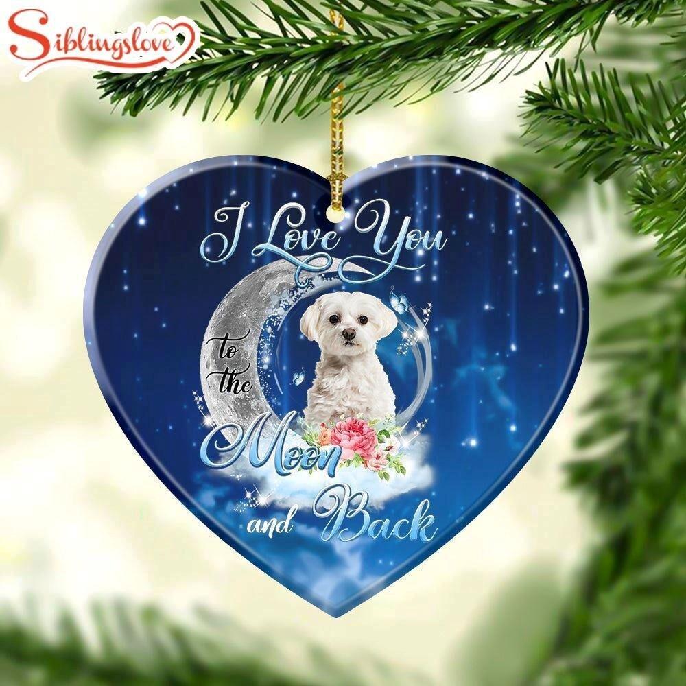 Maltese Dog I Love You To The Moon And Back Christmas Ornament Holiday Gift