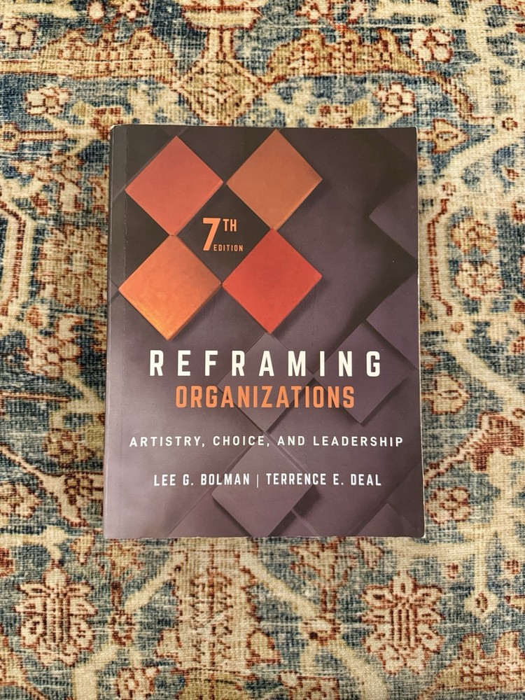 Reframing Organizations : Artistry, Choice, and Leadership 7th Edition Paperback