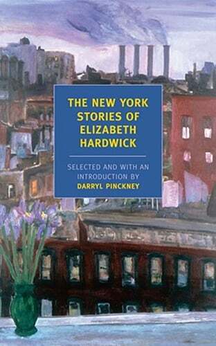 The New York Stories of Elizabeth Hardwick by Elizabeth Hardwick: Used