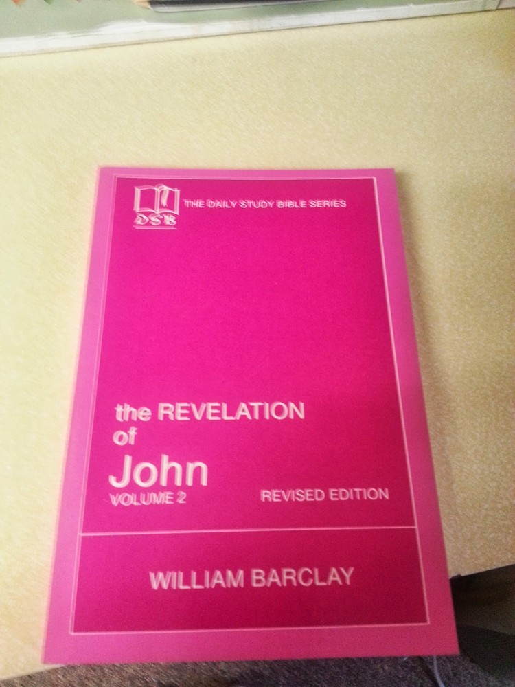The Revelation of John. Volume II. Revised Edition. The Daily Study Bible Se...